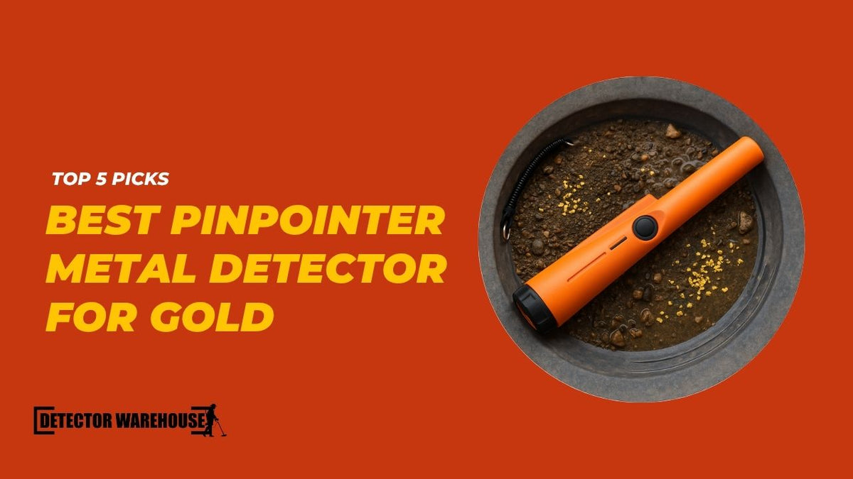 5 Best Pinpointer Metal Detector for Gold (2025 Guide) — Detector Warehouse