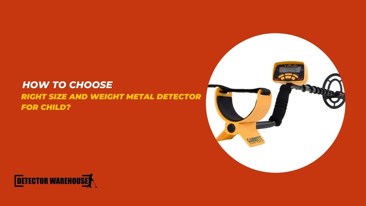 How to Choose Right Size and Weight Metal Detector for Child?