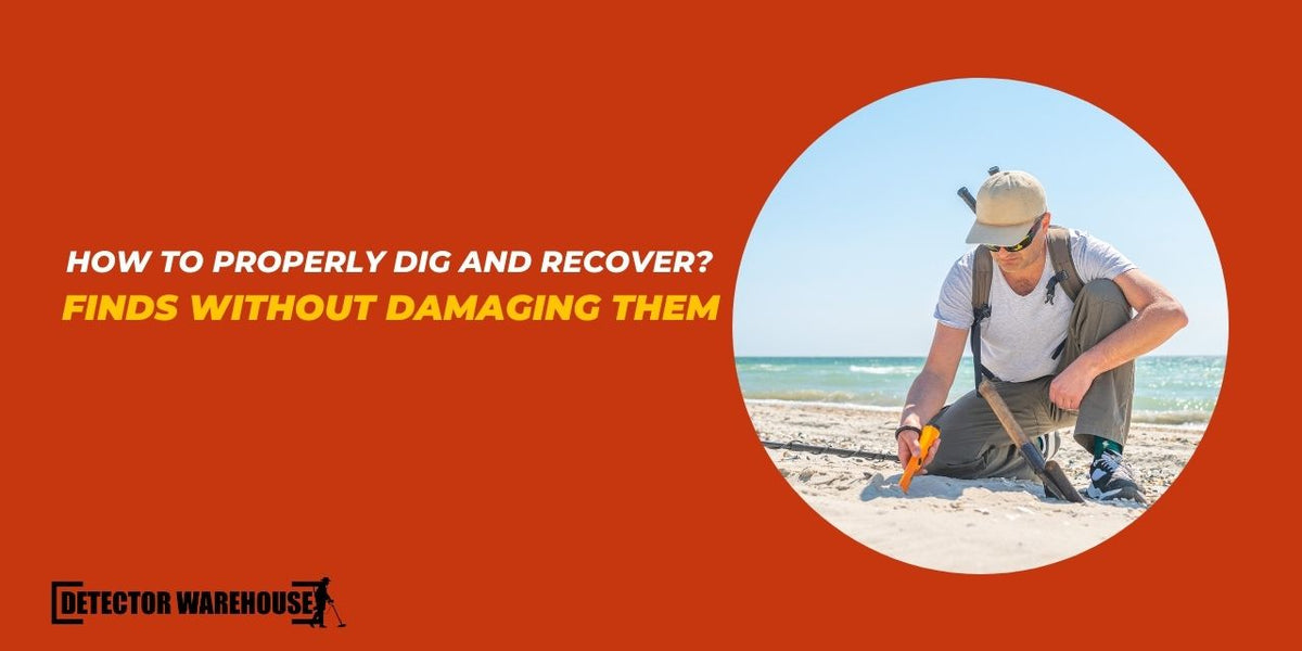 How to Properly Dig and Recover Finds Without Damaging Them? — Detector ...