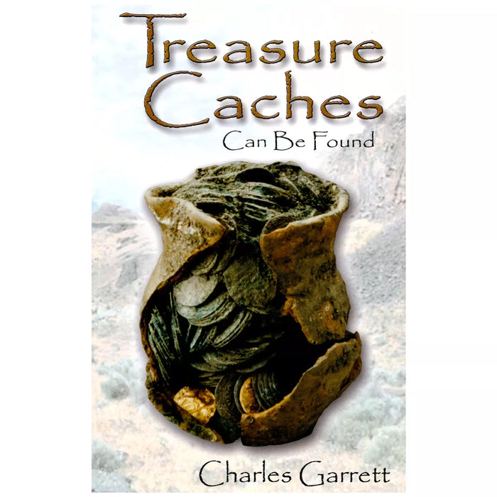 Treasure Caches Can Be Found - Metal Detecting Book by Charles Garrett